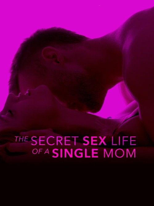 [18＋] The Secret Sex Life Of A Single Mom (2014) English Movie Full Movie